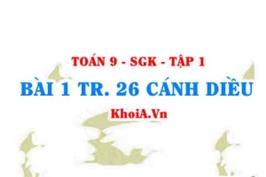 Bài 1 trang 26 Toán 9 Cánh diều Tập 1